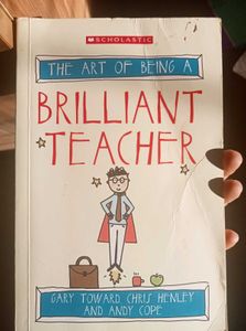 The Art of Being a Brilliant Teacher