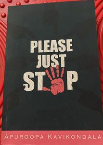 Please Just Stop by Apoorva Kavikondala