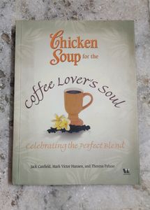 Chicken Soup For Coffee Lovers Soul