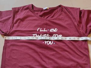 Maroon 'I'll Be There For You' T-Shirt