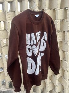 Brown "Have A Good Day" Sweatshirt
