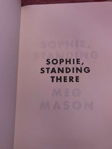 Sophie, Standing There by Meg Mason