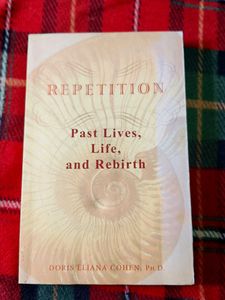 Repetition: Past Lives, Life, and Rebirth