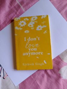 I Don't Love You Anymore by Rithvik Singh