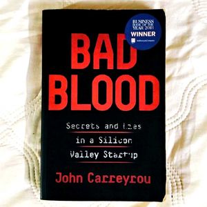 Bad Blood: Secrets n Lies in a Silicon Valley St