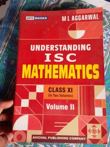 ISC Mathematics Class XI - Volume 1 And 2