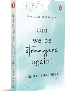 CAN WE BE STRANGERS AGAIN?
