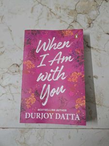 When I Am With You by Durjoy Datta