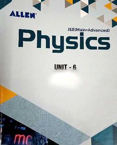 Allen Physics JEE (Main+Advanced) Unit - 6