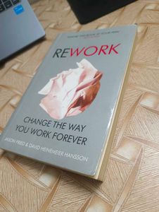 Rework: Change The Way You Work Forever