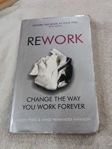 Rework: Change the Way You Work Forever