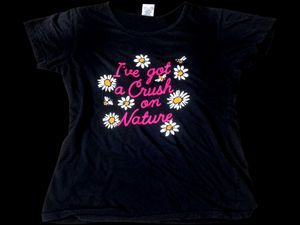 Graphic Tee: "I've got a crush on Nature"