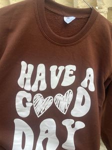 Brown "Have A Good Day" Sweatshirt