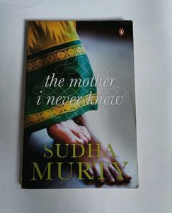 The Mother I Never Knew by Sudha Murty