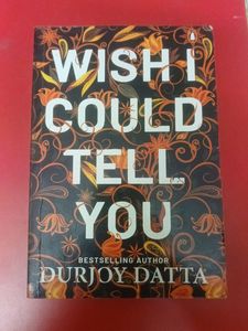 Wish I Could Tell You Novel By Durjoy Datta