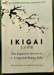 Ikigai: The Japanese Secret to a Long and Happy Li