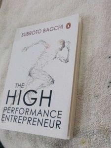 The High Performance Entrepreneur by Subroto Bagch