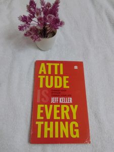 ATTI TUDE iS EVERY THING