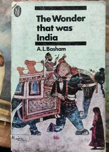 The Wonder That Was India by A.L. Basham