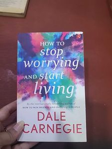 How to Stop Worrying and Start Living