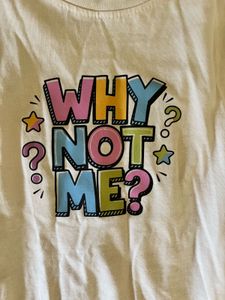 Cream Graphic fitted T-Shirt "Why Not Me?"