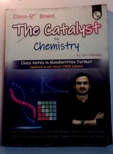 The Catalyst for Chemistry Class 12 Notes(by Om pa
