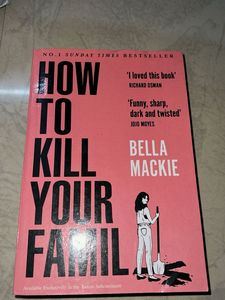 How To Kill Your Family - Bella Mackie