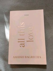 All This Love by Ashish Bagrecha
