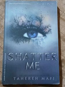 Shatter Me by Tahereh Mafi - Book 1