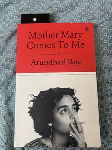 Mother Mary Comes To Me by Arundhati Roy