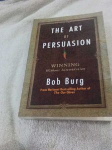 The Art of Persuasion by Bob Burg