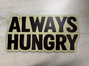 Always Hungry Wall Art
