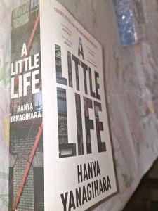 A Little Life by Hanya Yanagihara