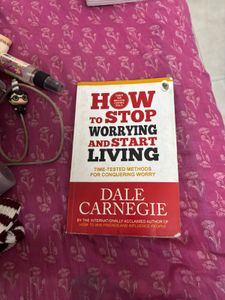 How to Stop Worrying and Start Living