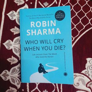 Robin Sharma: Who Will Cry When You Die?