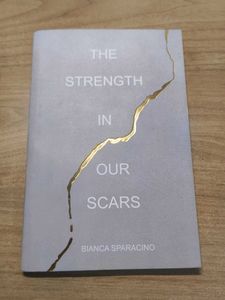 The Strength In Our Scars by Bianca Sparacino