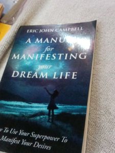 A Manual for Manifesting Your Dream Life