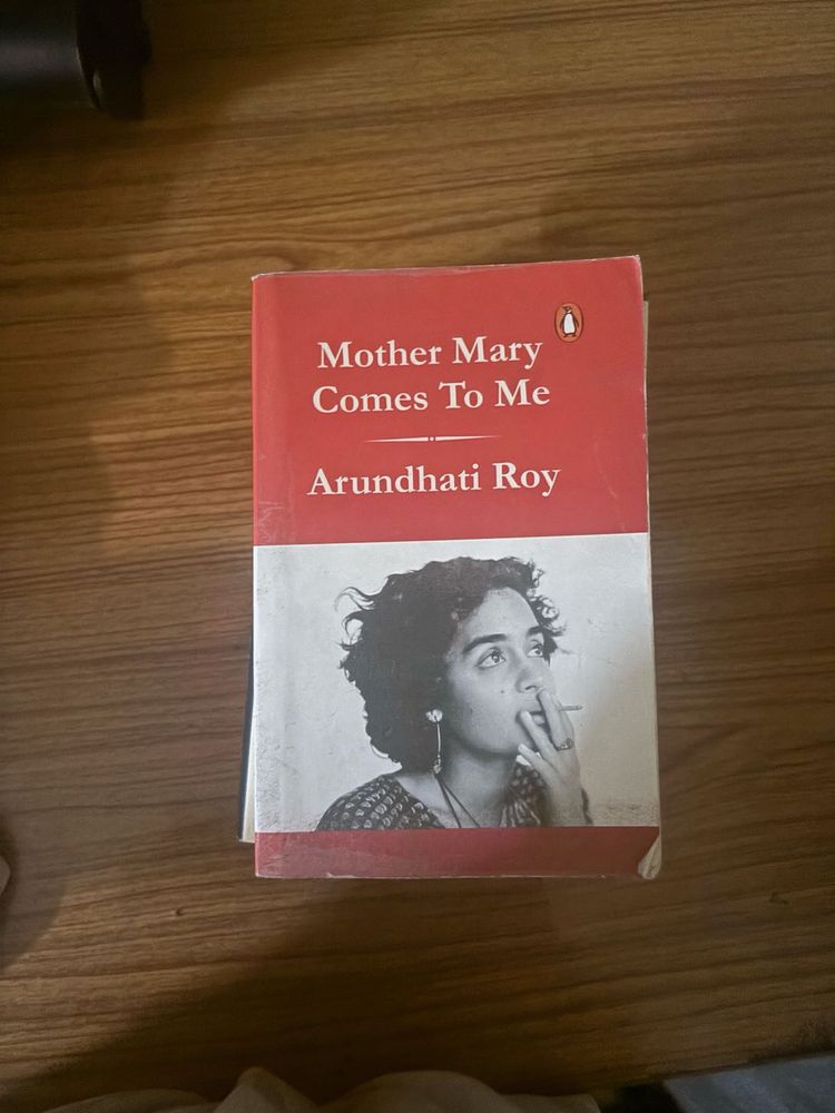 Mother Mary Comes To Me by Arundhati Roy