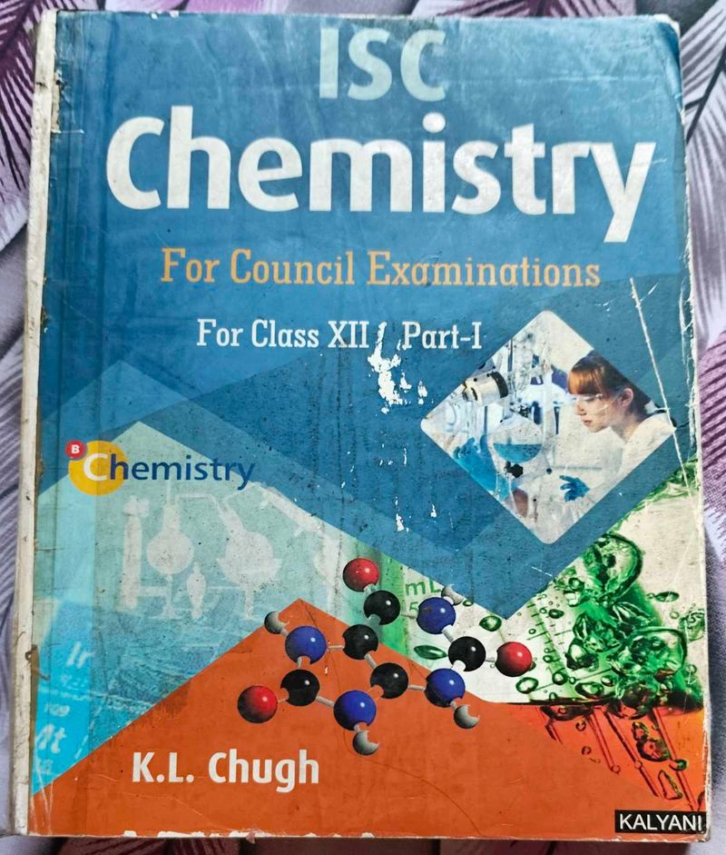 ISC Chemistry Class XII Part-I &amp;II by K.L.Chugh