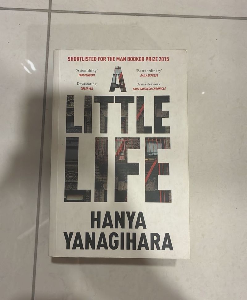 A Little Life by Hanya Yanagihara