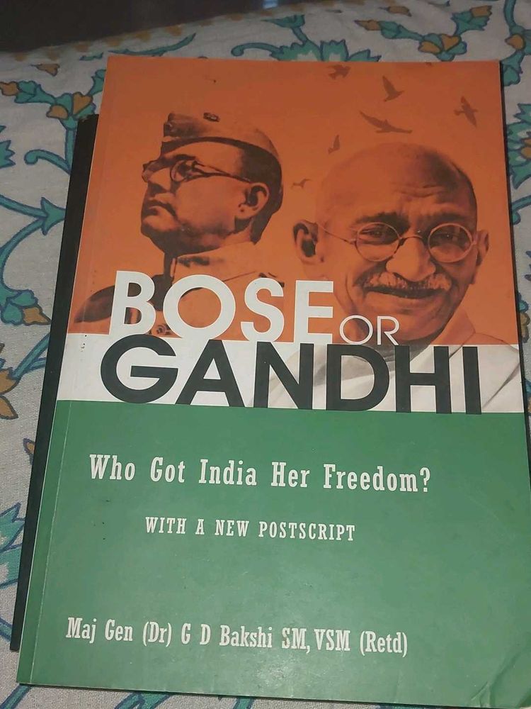 Bose Or Gandhi Who Got India Her Freedom?