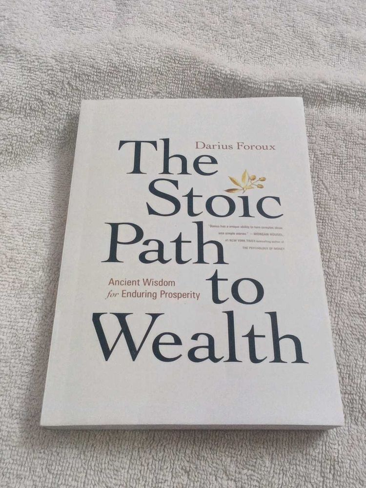 The Stoic Path to Wealth by Darius Foroux