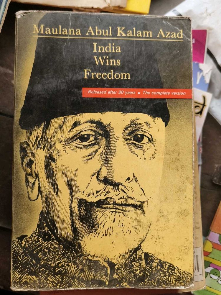India Wins Freedom by Maulana Abul Kalam Azad