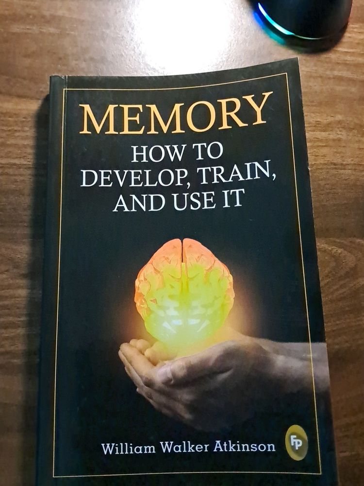 MEMORY ' How To Develop, Train &amp; Use It'