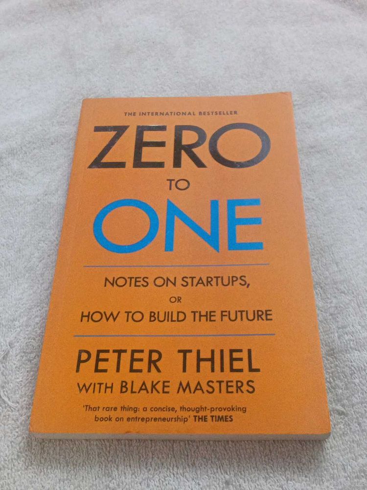 Zero to One: Notes on Startups