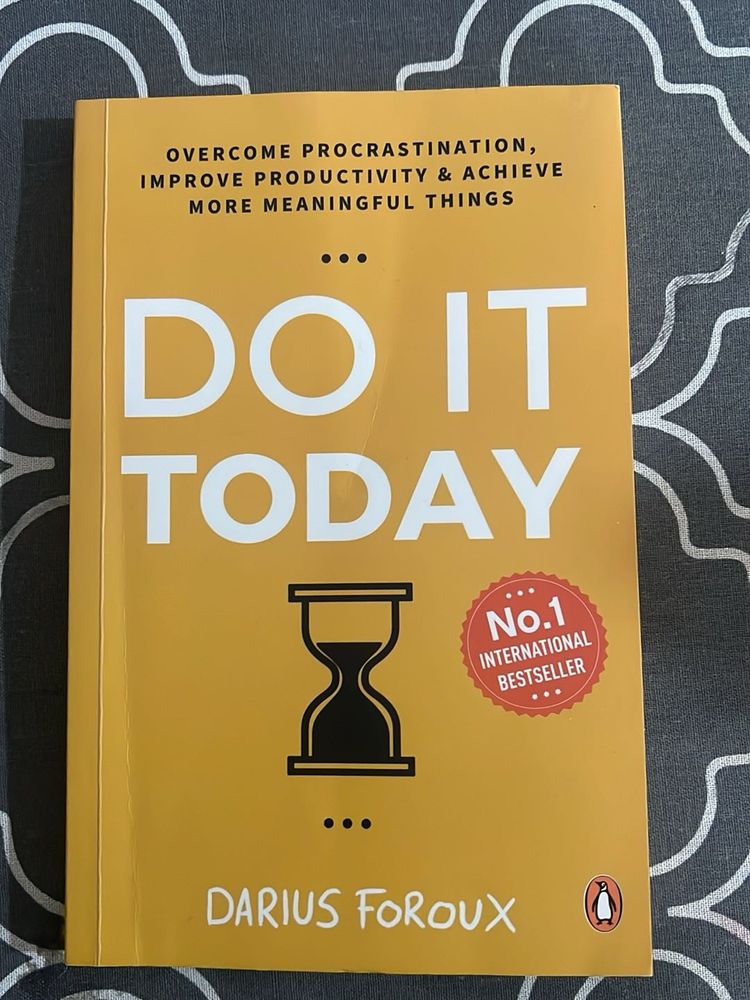 DO IT TODAY :- darius foroux