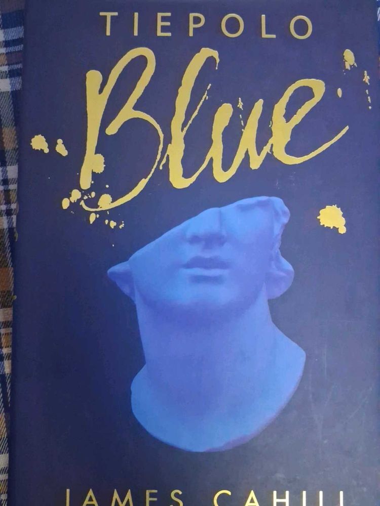 Tiepolo Blue by James Cahill.(HARDCOVER)