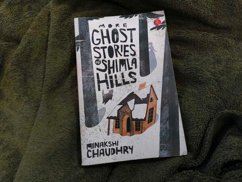 Ghost Stories of Shimla Hills by Minakshi Chaudhry