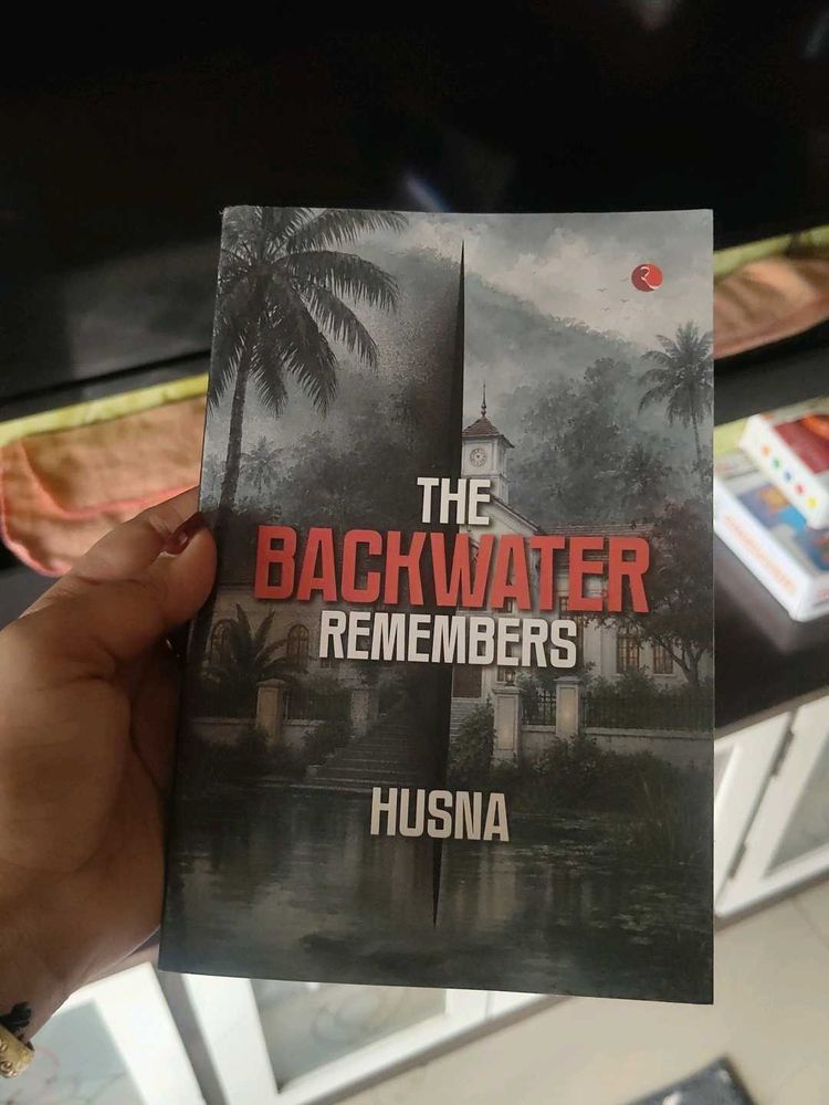 The Backwater Remembers by Husna