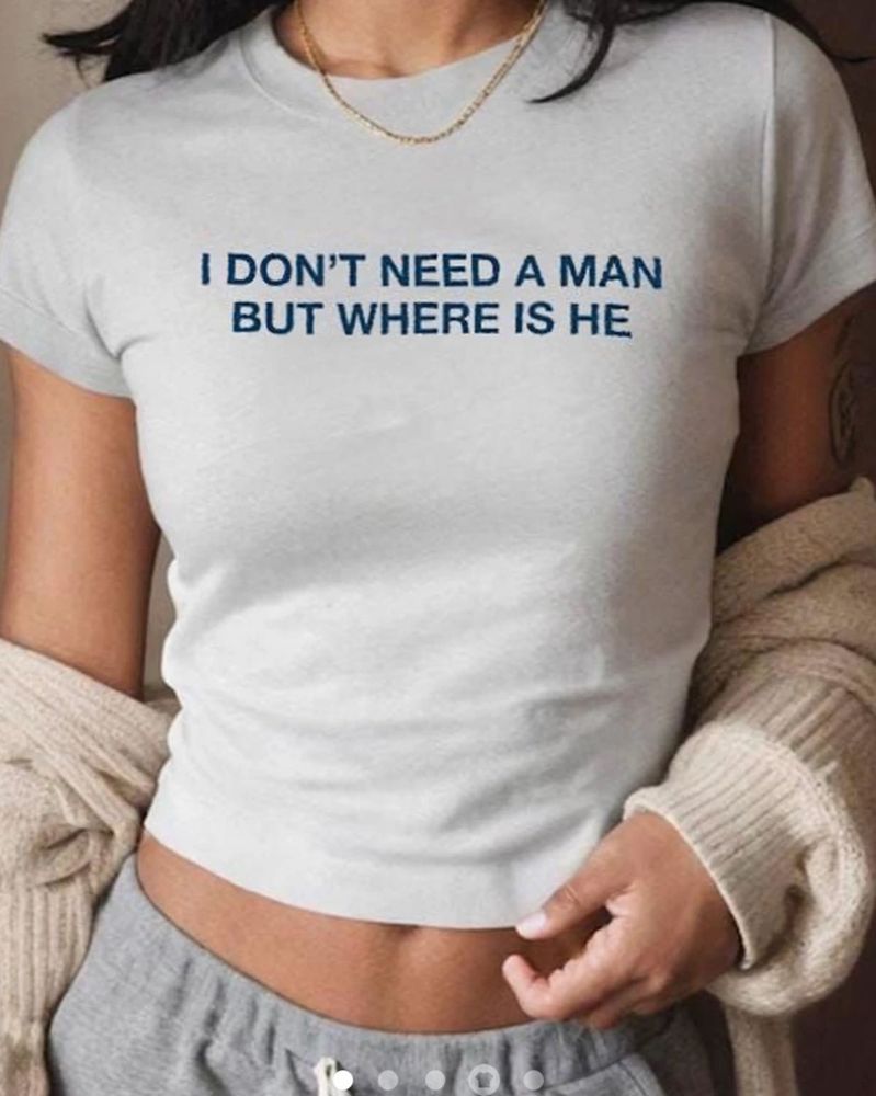 Funny "I Don't Need A Man" Graphic Tee
